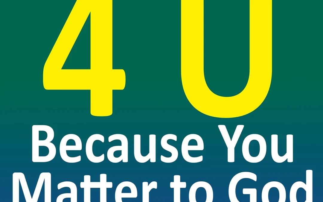 4U Because You Matter to God