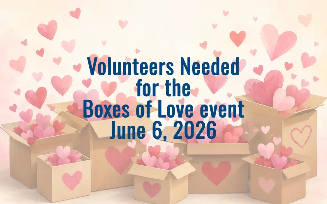 Volunteers Needed for Boxes of Love June 6th