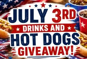 July 3rd Hotdogs and Free Drinks