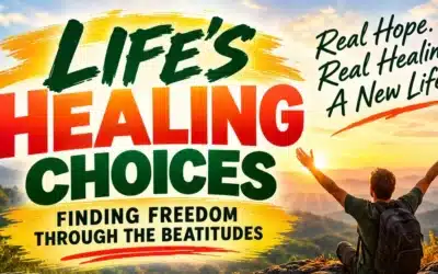 New Sermon Series: Life’s Healing Choices – Beginning Sunday, Nov 1