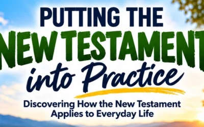 Putting the New Testament into Practice – Beginning Monday, October 26